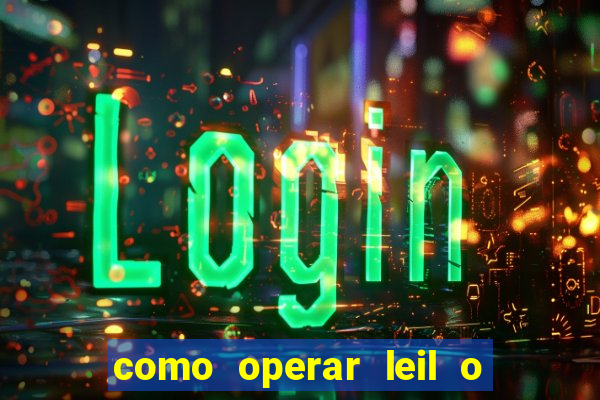 como operar leil o de abertura mini indice